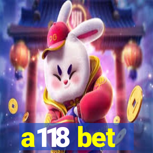 a118 bet